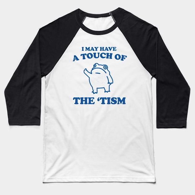 Touch Of The Tism, Frog Meme, Weird T Shirt, Funny T Shirt, Meme T Shirt, Trash Panda Baseball T-Shirt by Y2KERA